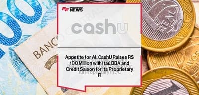🚀 CashU Levanta R$ 100 Millones con Itaú BBA y Credit Saison