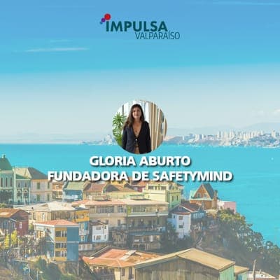 🚀 Gloria Aburto – Fundadora de SafetyMind