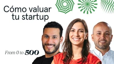 🔥 CONTENIDO PARA FOUNDERS: Cómo valuar tu startup | From 0 to 500