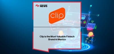 🏆 Clip: La Marca Fintech Más Valiosa de México