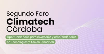 🌱 Foro Climatech Córdoba – Segunda Edición