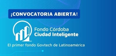 🌟 El Fondo Córdoba Ciudad Inteligente abriendo oportunidades para startups