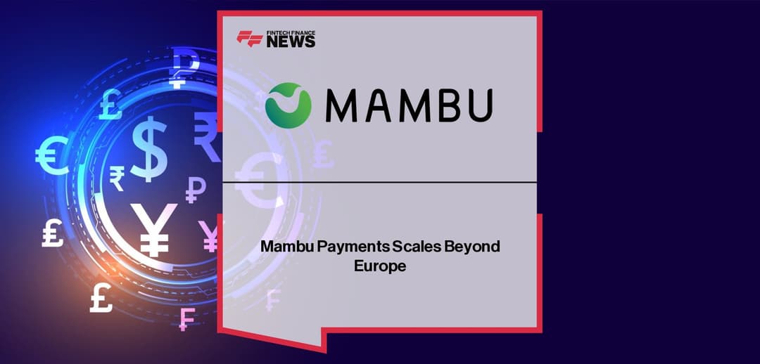 🚀 Mambu expande su hub de pagos a América Latina y mercados globales