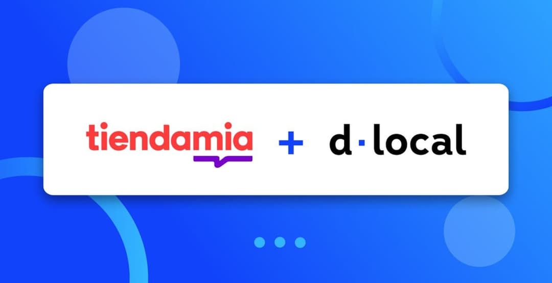 🌎 🔗 Alianza: dLocal y Tiendamia simplifican pagos en LatAm