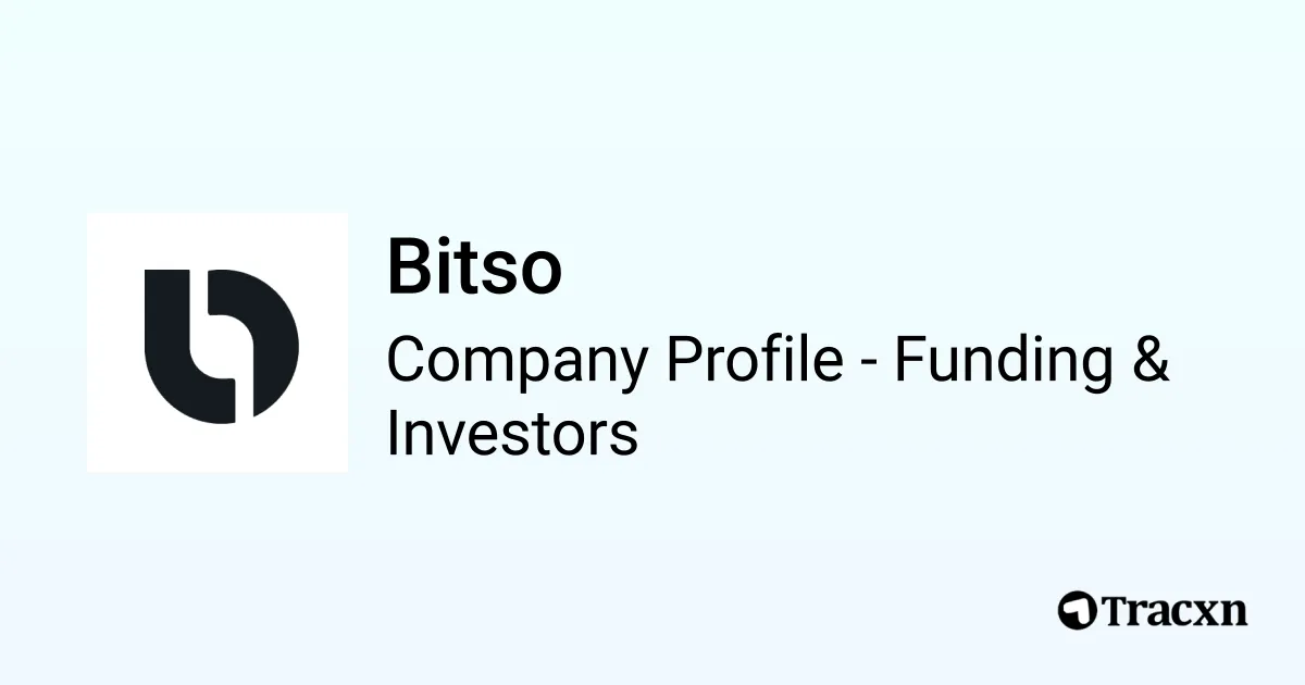 💰 Bitso suma US$331 M en 7 rondas de financiamiento