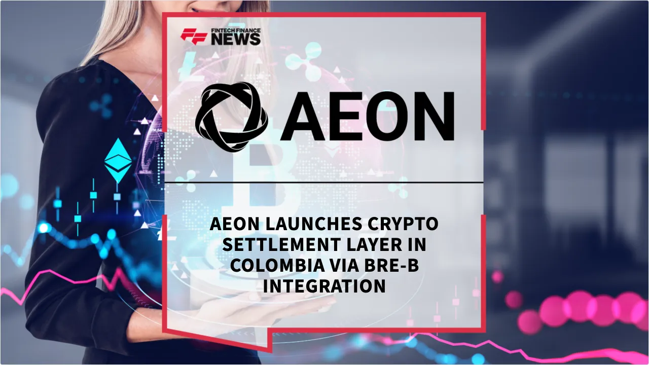 🌎 🇨🇴 AEON expande pagos cripto en Colombia mediante integración con Bre-B