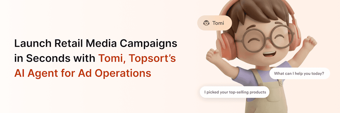 🤖 Topsort lanza Tomi, un agente de IA para automatizar campañas de Retail Media