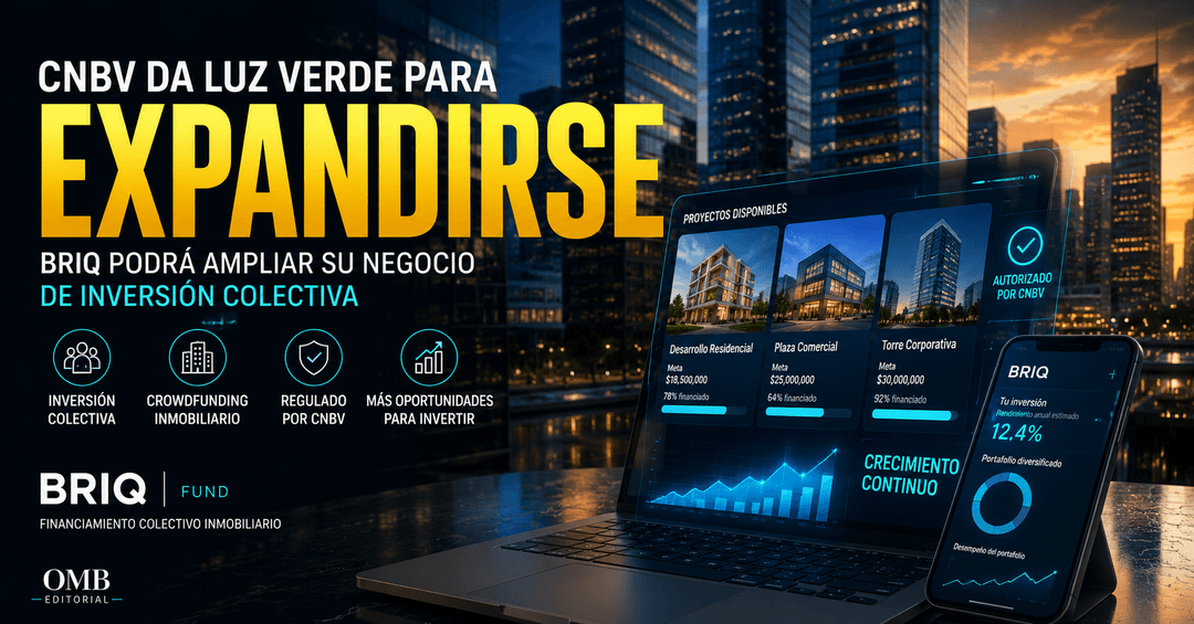 🚀 🏦 CNBV autoriza a Briq ampliar su oferta de financiamiento colectivo