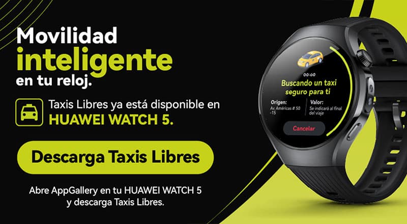 🚀 ⌚ Taxis Libres y HUAWEI lanzan app de movilidad para smartwatches en Colombia