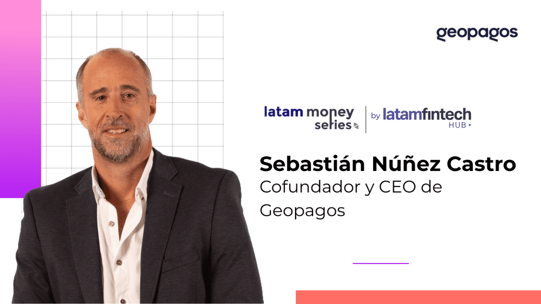 💳 Geopagos: Sebastián Núñez Castro sobre inclusión financiera e IA