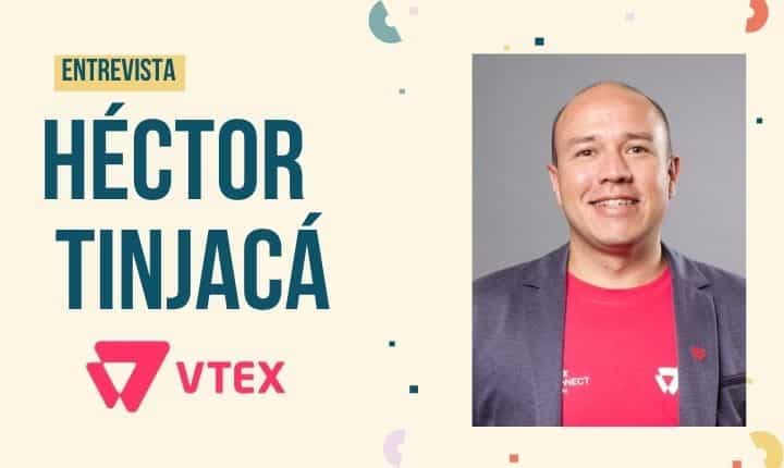 🛒 Entrevista con Héctor Tinjacá (VTEX) sobre el futuro del eCommerce