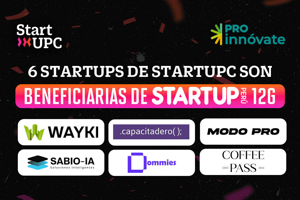 🚀 🎖️ 6 Startups de StartUPC beneficiarias de Startup Perú 12G