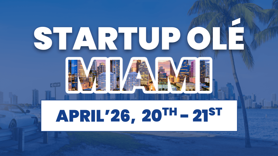 🚀 Startup OLÉ Miami '26: El gran encuentro tecnológico que une a Latinoamérica y EE.UU.