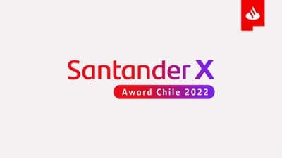 📝 Convocatoria: 'Santander X Award Chile 2022'