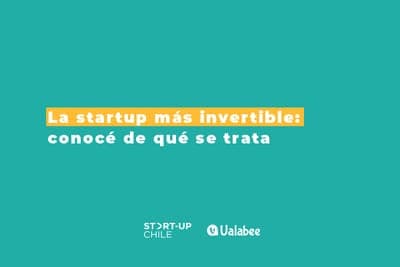 🚌 Ualabee fue reconocido por Start-Up Chile como el negocio más invertible de la generación 2022