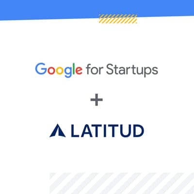 🚀 Latitud se vuelve parte de la red de socios de Google for Startups