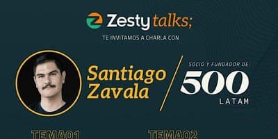 📆 Evento: 'Zesty Talks con Santiago Zavala'