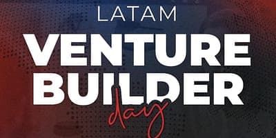 📆 Evento: 'LatAm Venture Builder Day'