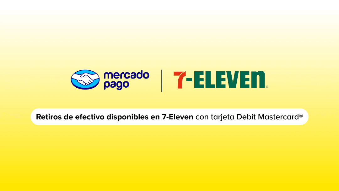 🤝 Mercado Pago y 7-Eleven amplían retiros de efectivo en 2,000 tiendas