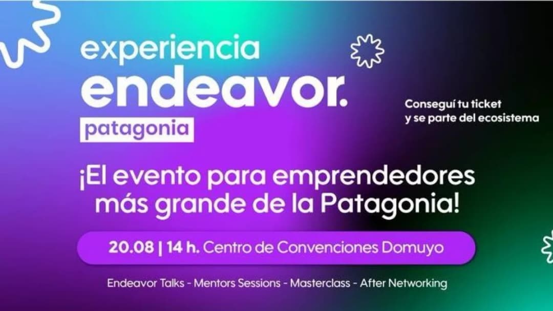 🚀 🏔️ Neuquén recibe a la Experiencia Endeavor Patagonia para potenciar el ecosistema emprendedor regional
