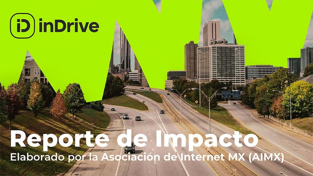 🚀 📊 inDrive presenta su Reporte de Impacto junto a la Asociación de Internet MX