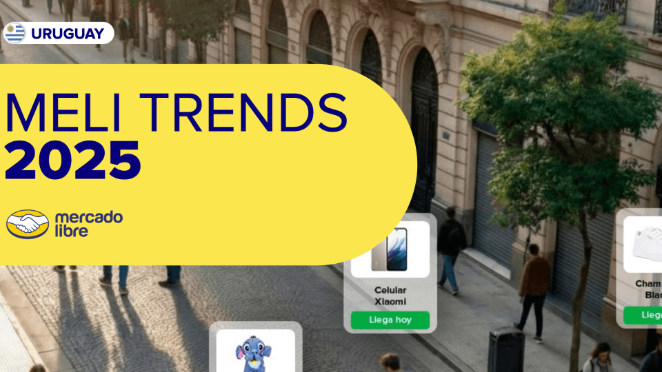 🚀 📈 Mercado Libre revela tendencias de consumo en Uruguay con su informe MELI Trends 2025